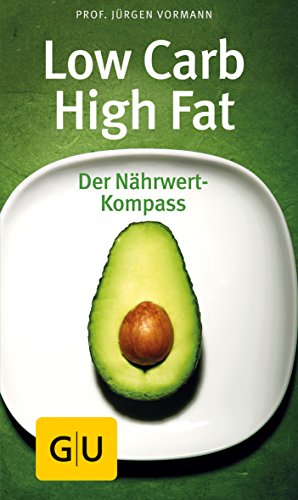 Low Carb High Fat: Der Nährwert Kompass (GU Low Carb) von Gräfe und Unzer