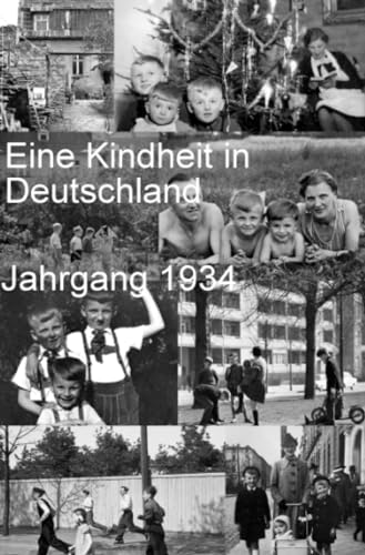 Eine Kindheit in Deutschland Jahrgang 1934: Zwei weitere Erzählungen: 'Der Photograph und die Fotografin' und 'Canada - Deja-vu einer Russin am Roten Meer' von epubli