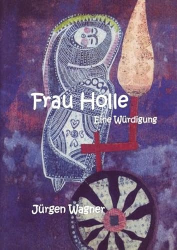 Frau Holle: Eine Würdigung Frau Holle: Eine Würdigung