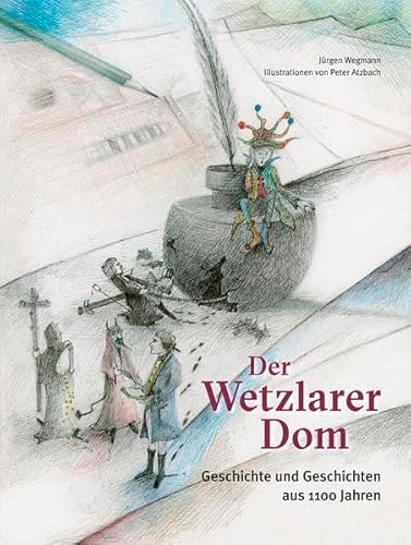 Der Wetzlarer Dom: Geschichte und Geschichten aus 1100 Jahren