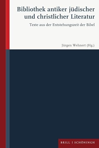 Bibliothek antiker jüdischer und christlicher Literatur: Texte aus der Entstehungszeit der Bibel von Brill | Schöningh