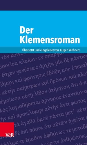 Der Klemensroman (Kleine Bibliothek der antiken jüdischen und christlichen Literatur): (Kleine Bibliothek Der Antiken Judischen Und Christlichen Literatur) von Brill Deutschland GmbH / Vandenhoeck & Ruprecht