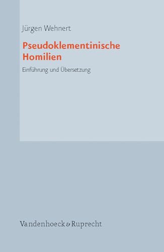 Pseudoklementinische Homilien (Kommentar Zur Apokryphen Literatur (Kal)): Einführung und Übersetzung