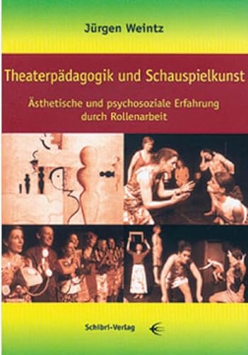 Theaterpädagogik und Schauspielkunst: Ästhetische und psychosoziale Erfahrung durch Rollenarbeit