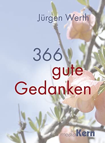 366 guten Gedanken: Ein Jahresbegleiter