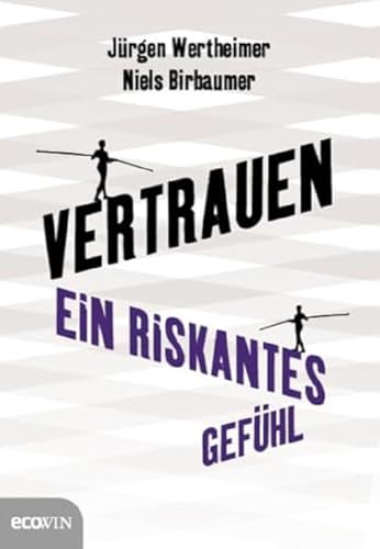 Vertrauen: Ein riskantes Gefühl