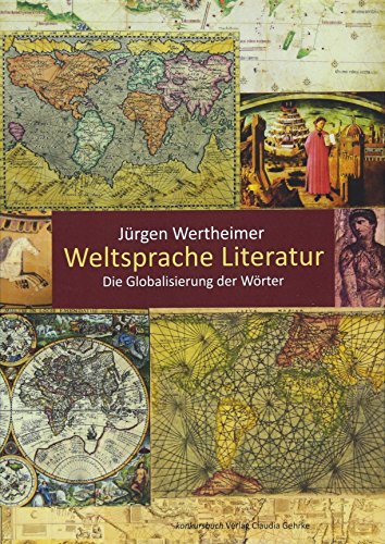 Weltsprache Literatur: Die Globalisierung der Wörter
