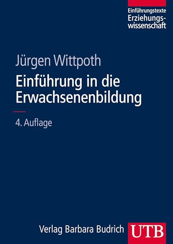 Einführung in die Erwachsenenbildung (Einführungstexte Erziehungswissenschaft)