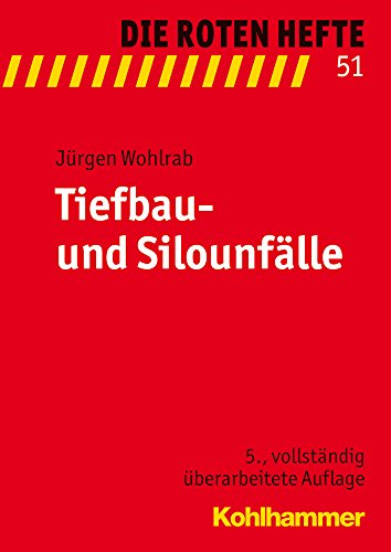 Tiefbau- und Silounfälle (Die Roten Hefte, 51, Band 51) von Kohlhammer