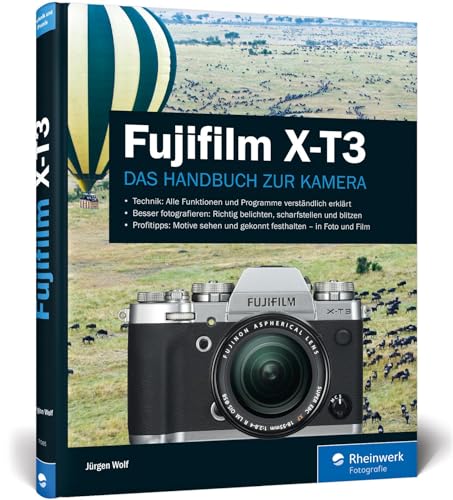 Fujifilm X-T3: Praxiswissen und Expertentipps zu Ihrer Kamera