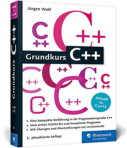 Grundkurs C++: C++-Programmierung verständlich erklärt