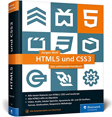 HTML5 und CSS3: Das umfassende Handbuch zum Lernen und Nachschlagen. Inkl. JavaScript, Bootstrap, Responsive Webdesign u. v. m. HTML5 und CSS3: Das umfassende Handbuch zum Lernen und Nachschlagen. Inkl. JavaScript, Bootstrap, Responsive Webdesign u. v. m.