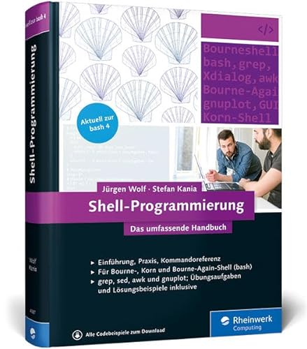 Shell-Programmierung: Das umfassende Handbuch. Für Bourne-, Korn- und Bourne-Again-Shell (bash)