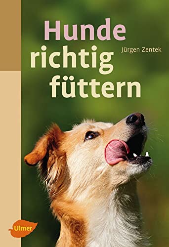 Hunde richtig füttern von Ulmer Eugen Verlag