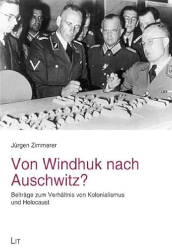 Von Windhuk nach Auschwitz?: Beiträge zum Verhältnis von Kolonialismus und Holocaust (Periplus Studien)