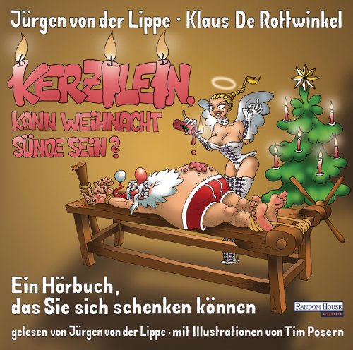 Kerzilein, kann Weihnacht Sünde sein?: Ein Hörbuch, dass Sie sich schenken können Kerzilein, kann Weihnacht Sünde sein?: Ein Hörbuch, dass Sie sich schenken können
