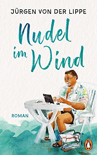 Nudel im Wind: Roman