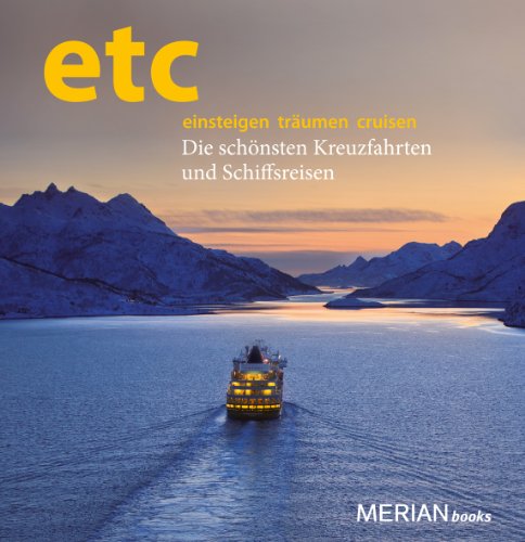 etc einsteigen träumen cruisen - Die schönsten Kreuzfahrten und Schiffsreisen