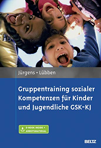 Gruppentraining sozialer Kompetenzen für Kinder und Jugendliche GSK-KJ: Mit E-Book inside und Arbeitsmaterial