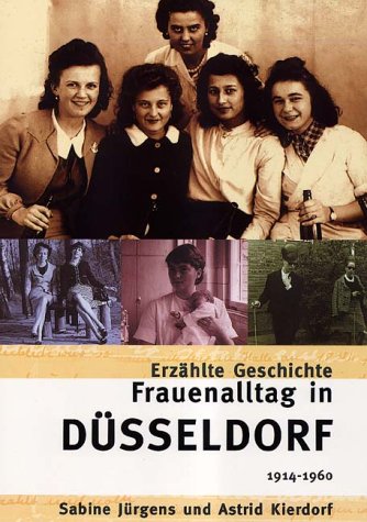 Frauenalltag in Düsseldorf: 1914-1960 von Sutton