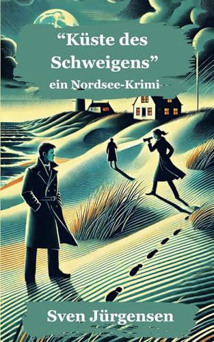 Küste des Schweigens: ein Nordsee-Krimi (Nordsee-Krimis)