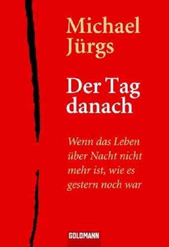 Der Tag danach: Wenn das Leben über Nacht nicht mehr ist, wie es gestern noch war Der Tag danach: Wenn das Leben über Nacht nicht mehr ist, wie es gestern noch war