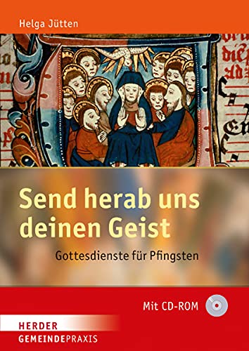 Send herab uns deinen Geist: Gottesdienste für Pfingsten (Gemeindepraxis) von VERLAG HERDER GMBH