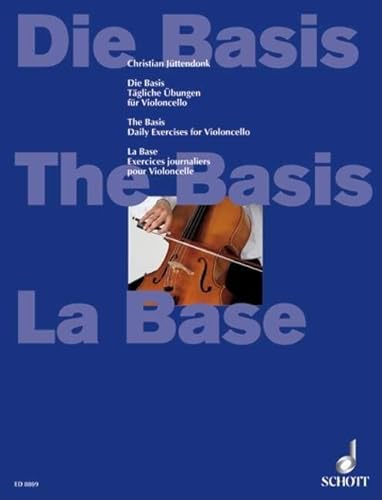 Die Basis: Tägliche Übungen. Violoncello. von Schott