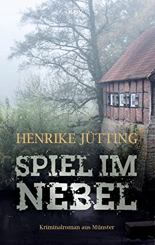 Spiel im Nebel: Kriminalroman aus Münster (Kommissarin Katharina Klein) von KBV Verlags-und Medienges