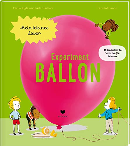 Experiment Ballon (Mein kleines Labor) von Bohem Press Ag