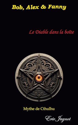 Bob, Alex & Fanny: Le Diable dans la boîte N°1 von Books on Demand