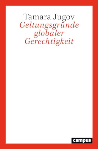 Geltungsgründe globaler Gerechtigkeit: Dissertationsschrift