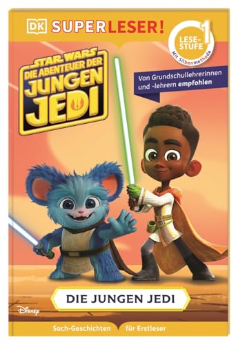 SUPERLESER Star Wars: Die Abenteuer der jungen Jedi: Die jungen Jedi: 1. Lesestufe, Sach-Geschichten für Erstleser. Mit Silbenmethode für Kinder ab 6 Jahren