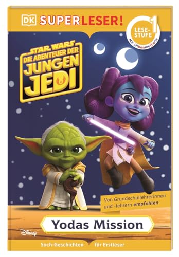SUPERLESER Star Wars: Die Abenteuer der jungen Jedi: Yodas Mission: 1. Lesestufe, Sach-Geschichten für Erstleser. Mit Silbenmethode für Kinder ab 6 Jahren von Dorling Kindersley Verlag