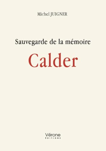 Sauvegarde de la mémoire Calder Sauvegarde de la mémoire Calder von Verone éditions