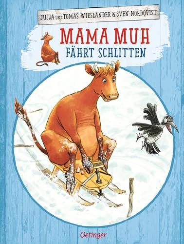 Mama Muh fährt Schlitten: Bilderbuch-Klassiker ab 4 Jahren für neugierige und selbstbewusste Kinder von Oetinger