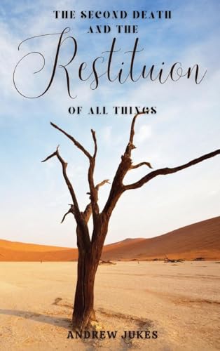 The Second Death and the Restitution of All Things von Antiquarius