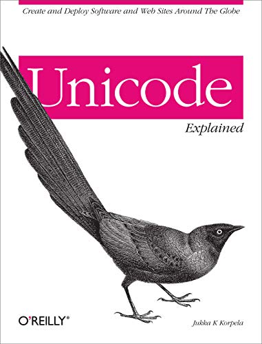 Unicode Explained: Internationalize Documents, Programs, and Web Sites von O'Reilly Media