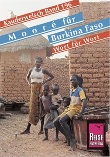 Reise Know-How Sprachführer Mooré für Burkina Faso - Wort für Wort: Kauderwelsch-Band 196