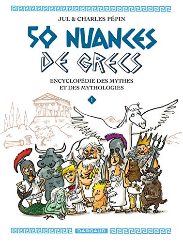 50 nuances de grecs, Tome 1 : Encyclopédie des mythes et des mythologies von DARGAUD