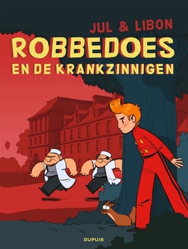 Robbedoes en de krankzinnigen (Een verhaal van Robbedoes en Kwabbernoot door ..., 21) von Dupuis