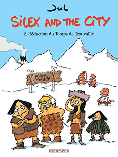 Silex and the city - Tome 2 - Réduction du Temps de Trouvaille von DARGAUD