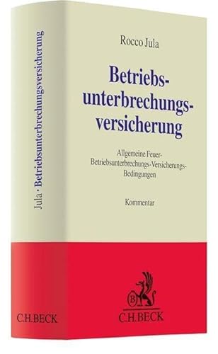 Betriebsunterbrechungsversicherung: Kommentar zu den Allgemeinen Feuer-Betriebsunterbrechungs-Versicherungs-Bedingungen (FBUB) sowie zu weiteren Ausfallversicherungen (Grauer Kommentar)