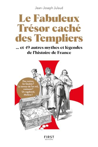 Le fabuleux trésor caché des templiers, et 49 autres mythes et légendes de l'histoire de France von FIRST