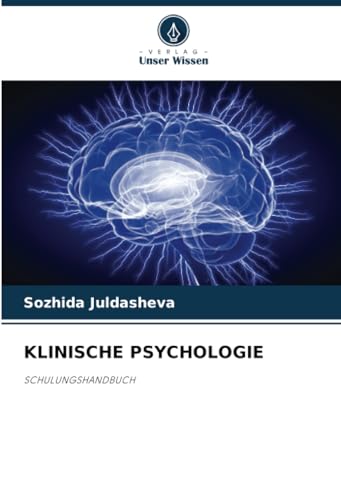 KLINISCHE PSYCHOLOGIE: SCHULUNGSHANDBUCH von Verlag Unser Wissen