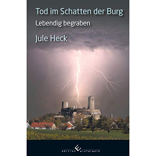 Tod im Schatten der Burg. Lebendig begraben.