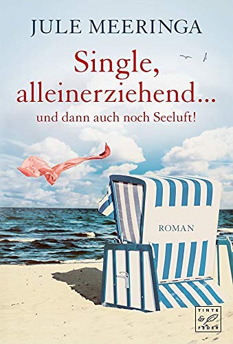 Single, alleinerziehend ... und dann auch noch Seeluft! von Tinte & Feder