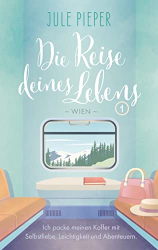 Die Reise deines Lebens: 1 - Wien von Jule Pieper (Nova MD)