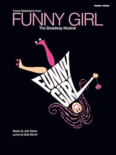 Funny Girl Vocal Selections: The Broadway Musical: The Broadway Musical: Piano/Vocal