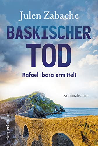 Baskischer Tod: Rafael Ibara ermittelt. Kriminalroman von HarperCollins